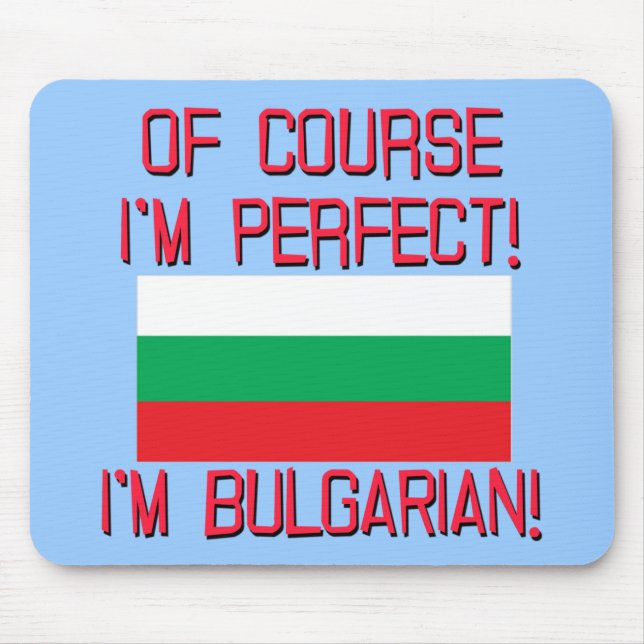 Mousepad Naturalmente eu sou perfeito, mim sou búlgaro! (Frente)