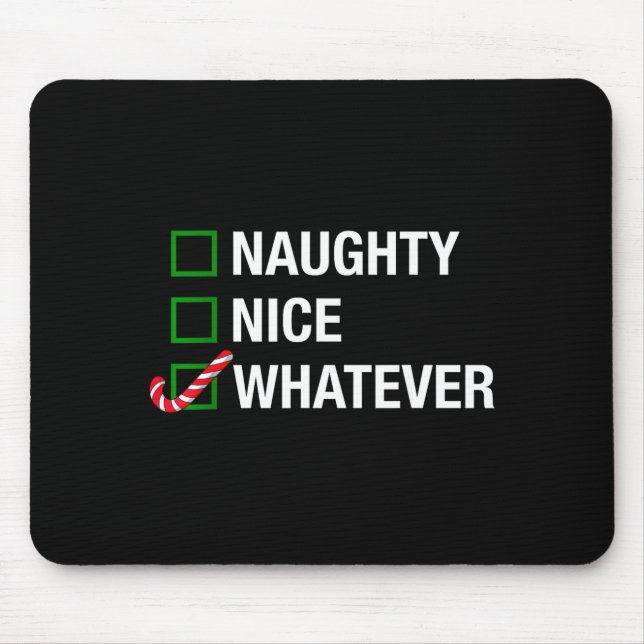 Mousepad Naughty Nice Whatever, Cool Christmas Funny Quotes (Frente)
