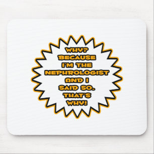 Mousepad Nefrologista engraçado... Porque Eu Disse