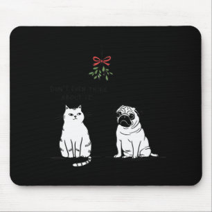 Mousepad Nem pense sobre isso, mãe de gato e cão.