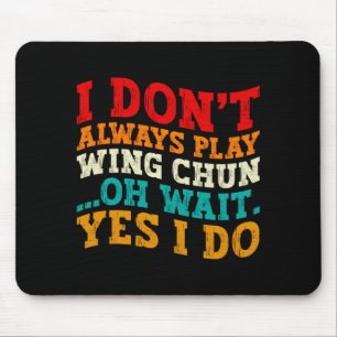 Mousepad Nem Sempre Pratico Wing Chun Oh Espere Sim Eu Prat