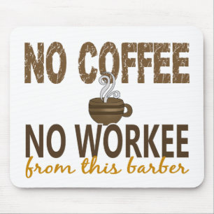 Mousepad Nenhum café nenhum barbeiro de Workee