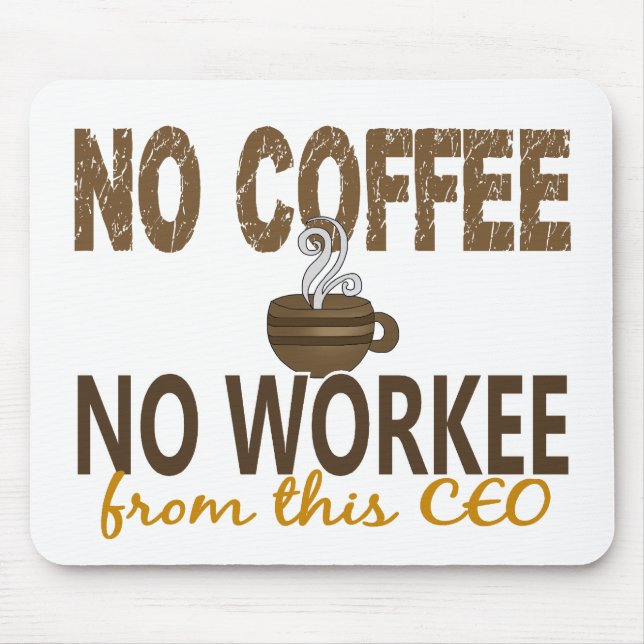 Mousepad Nenhum café nenhum CEO de Workee (Frente)