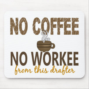 Mousepad Nenhum café nenhum desenhador de Workee