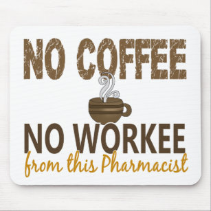 Mousepad Nenhum café nenhum farmacêutico de Workee