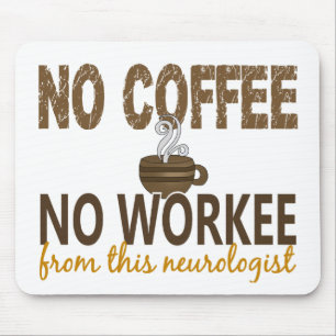 Mousepad Nenhum café nenhum neurologista de Workee