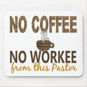 Mousepad Nenhum café nenhum pastor de Workee