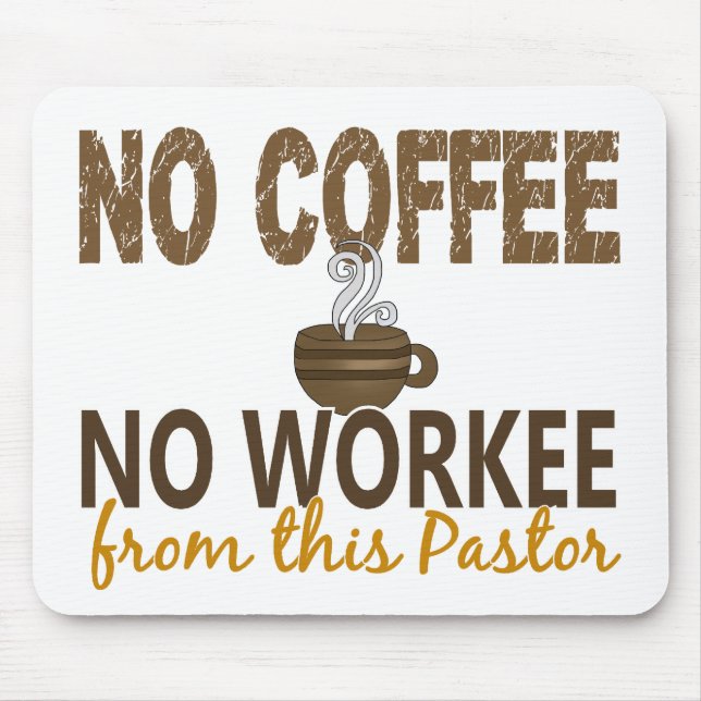Mousepad Nenhum café nenhum pastor de Workee (Frente)