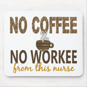 Mousepad Nenhum café nenhuma enfermeira de Workee
