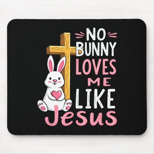 Mousepad Nenhum Coelhinho Me Ama Como Jesus Páscoa Cristão (Frente)
