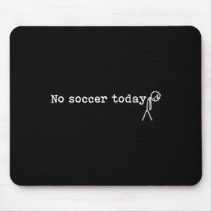Mousepad Nenhum Futebol Hoje Homem-Palito Triste Engraçado 