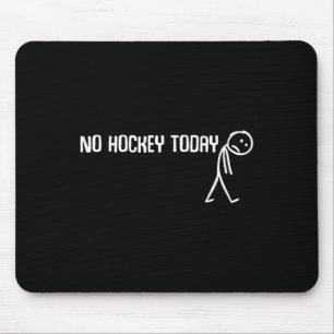 Mousepad Nenhum hóquei hoje Stickman triste amantes de hóqu