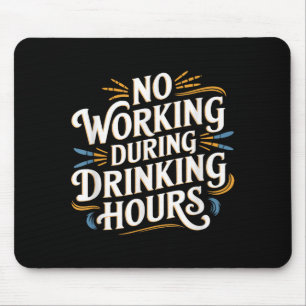 Mousepad Nenhum Trabalho Durante as Horas de Bebida Piada d