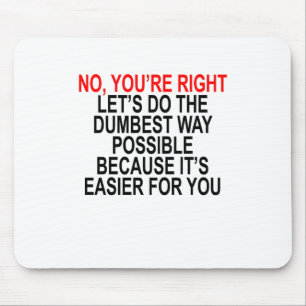 Mousepad NENHUM VOCÊ é DIREITO DEIXOU E.U. FAZ A MANEIRA 