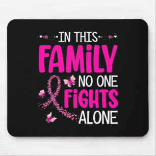 Mousepad Nesta Família Ninguém Luta Sozinho Com O Cancer Da