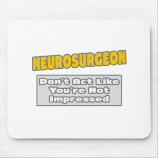 Mousepad Neurocirurgião... Você está Impressionado