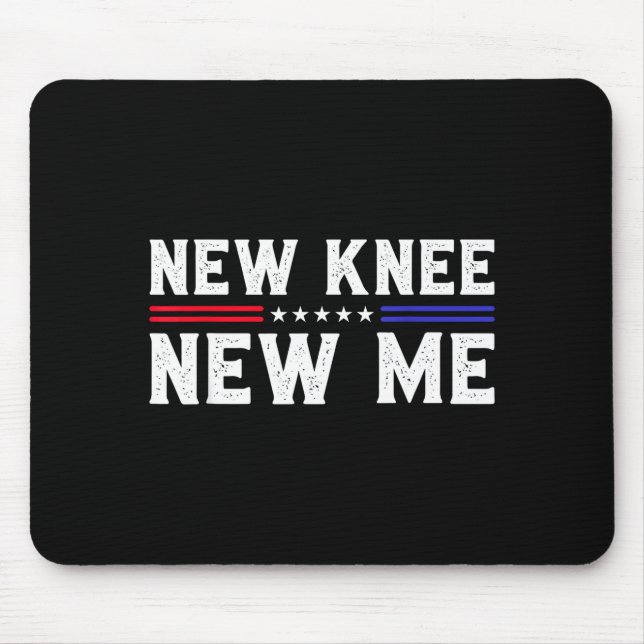 Mousepad New Knee New Me Funny Broken Knee Surgery Recovery (Frente)