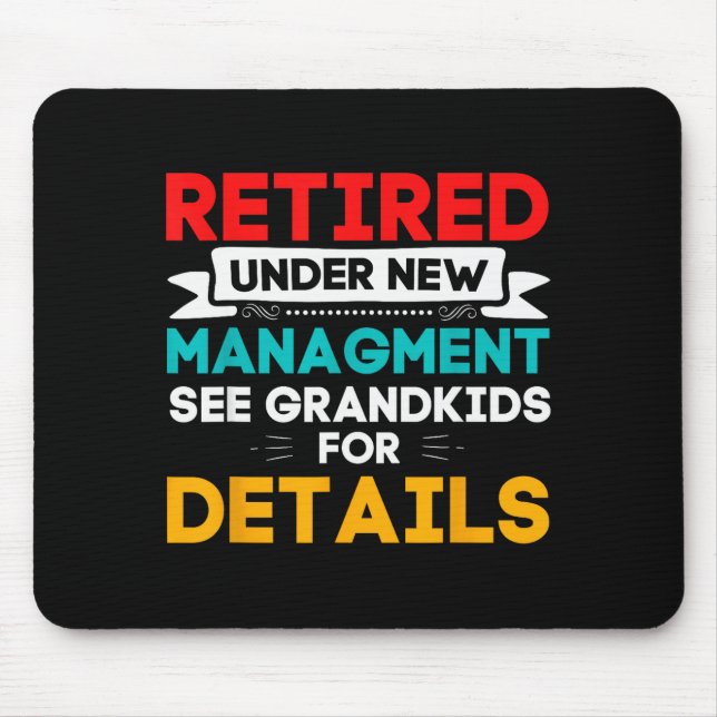 Mousepad New Retired Under New Management See Grandkids For (Frente)