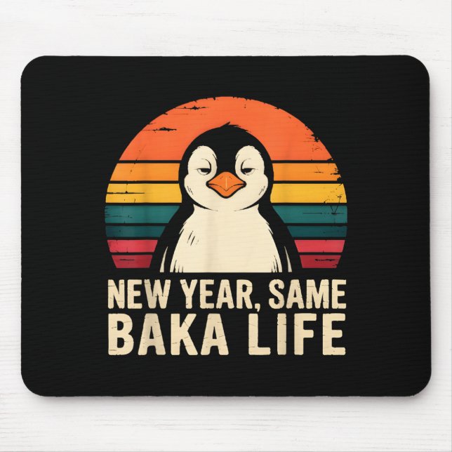 Mousepad New Year Same Baka Life Penguin Joke  (Frente)