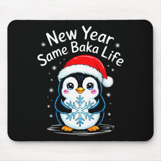 Mousepad New Year Same Baka Life Penguin Joke  (Frente)