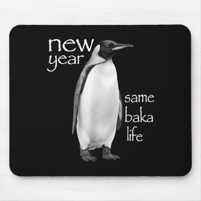 Mousepad New Year Same Baka Life Penguin Joke Funny  (Frente)