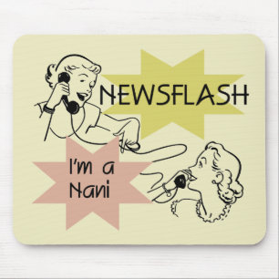 Mousepad Newsflash eu sou t-shirt e presentes de um Nani