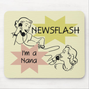 Mousepad Newsflash eu sou t-shirt e presentes de uma Nana