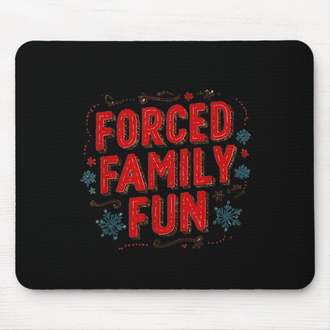 Mousepad Nice Christmas Statement For Forced Family Fun Lov (Frente)
