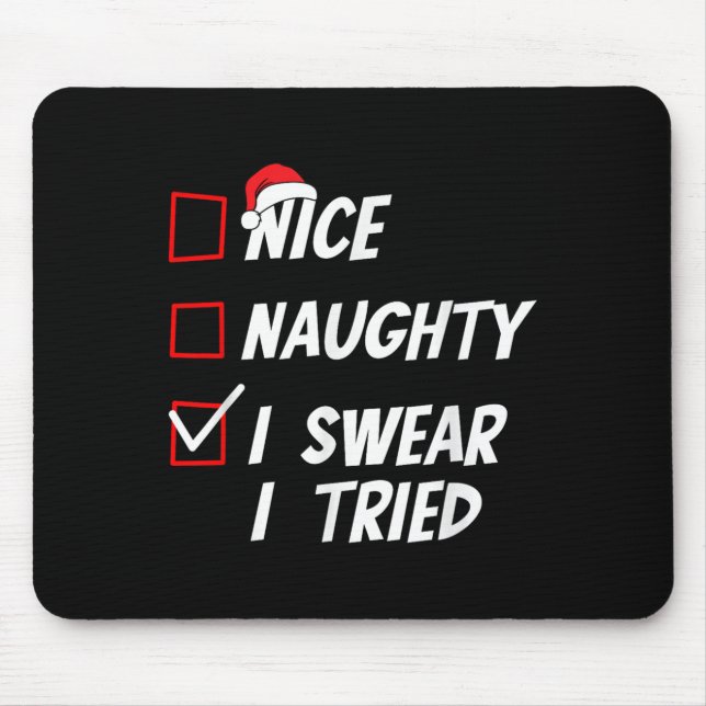 Mousepad Nice Naughty I Swear I Tried Christmas Family Xmas (Frente)