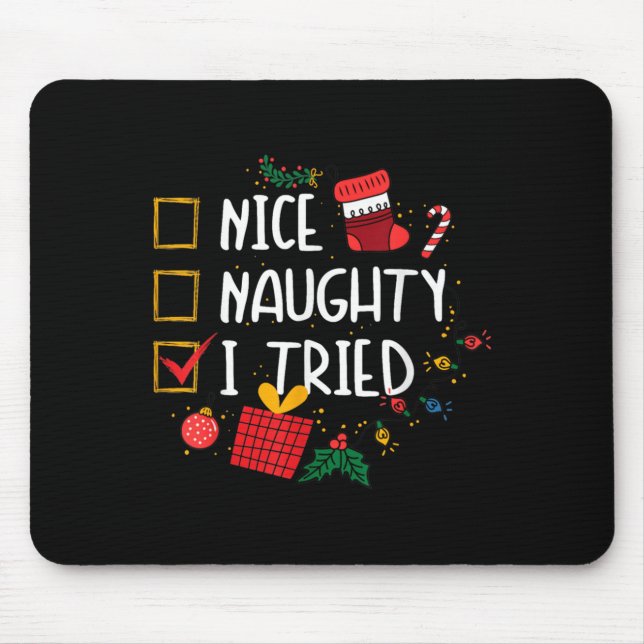 Mousepad Nice Or Naughty I Tried Santa's Naughty List Funny (Frente)