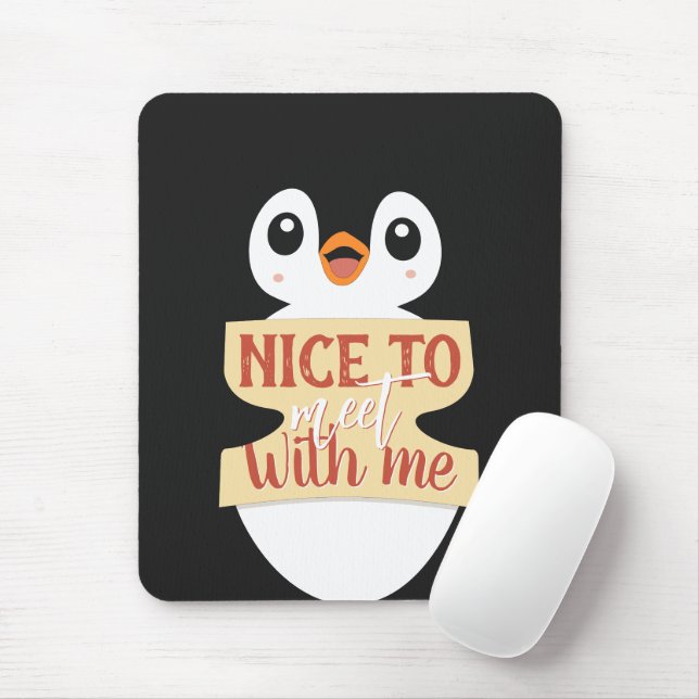 Mousepad Nice to meet with me: Customizable penguin sign (Com mouse)