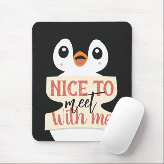Mousepad Nice to meet with me: personalized penguin sign