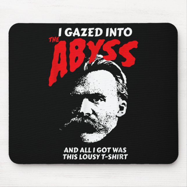 Mousepad Nietzsche - Eu Olhei Para O Abismo E Consegui Isto (Frente)