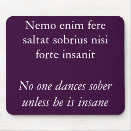 Mousepad Ninguém dança sóbrio, citação de Cícero