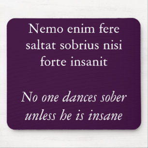 Mousepad Ninguém dança sóbrio, citação de Cícero
