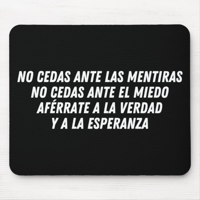 Mousepad No Cedas Ante Las Mentiras (branco) (Frente)