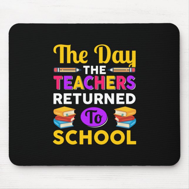 Mousepad No Dia Em Que Os Professores Voltaram À Escola (Frente)