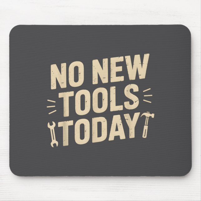 Mousepad No New Tools Today Retro Meme Tools Lover  (Frente)