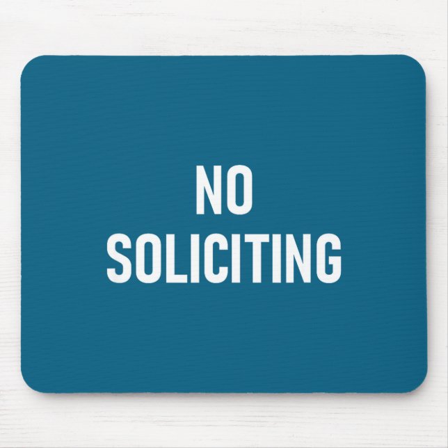 Mousepad No Soliciting, Funny, Jokes, Sarcastic  (Frente)