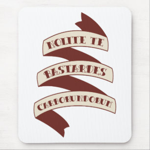 Mousepad Nolite Te Bastardes Carborundorum