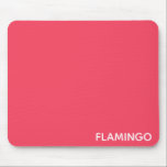 Mousepad Nome de cor rosa Flamingo<br><div class="desc">Nome de cor rosa Flamingo</div>