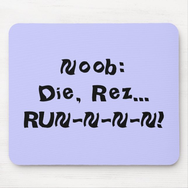 Mousepad Noob: Morre, Rez… RUN-N-N-N! (Frente)