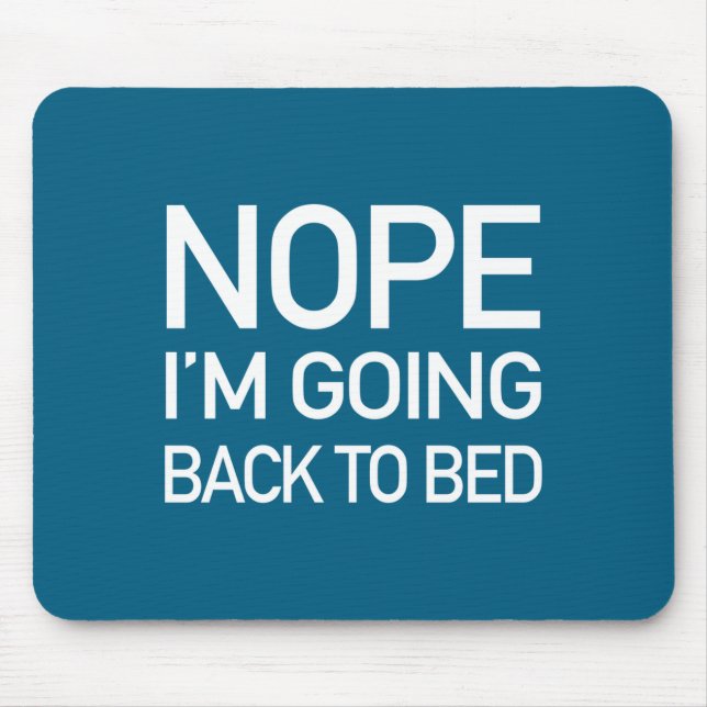 Mousepad Nope Im Going Back To Bed - Funny Pajamas Quote Lo (Frente)