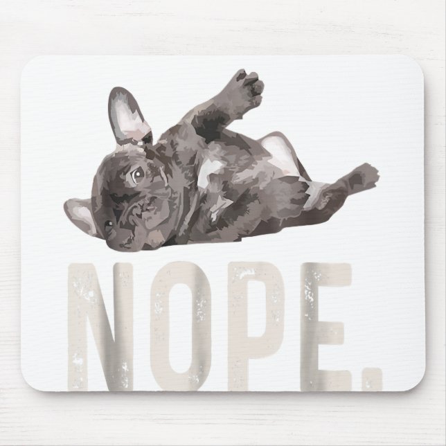 Mousepad Nope Lazy French Bulldog Lover Gift (Frente)
