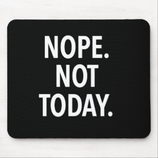 Mousepad Nope não hoje