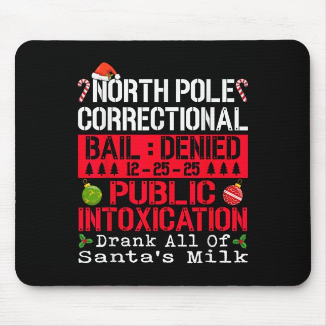 Mousepad North Le Public Intoxication Drank All Of Santa's  (Frente)