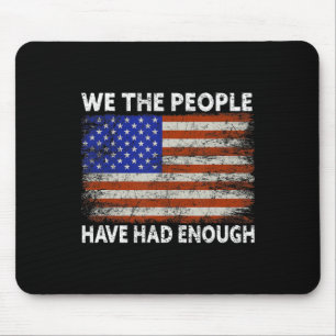 Mousepad Nós, As Pessoas, Já Tivemos Suficientes Americanos