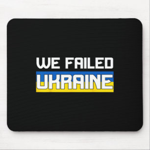 Mousepad Nós Falhamos Ucrânia Apoie a Ucrânia O Ocidente Fa