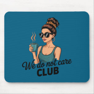 Mousepad Nós Fazemos Café de Mulheres Não nos Importamos