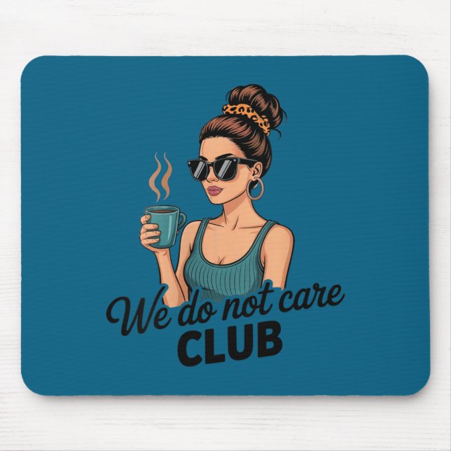 Mousepad Nós Fazemos Café de Mulheres Não nos Importamos (Frente)